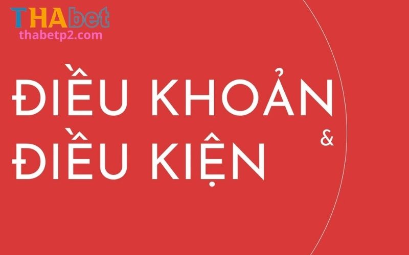 Điều khoản và điều kiện Thabet có nghĩa là gì?