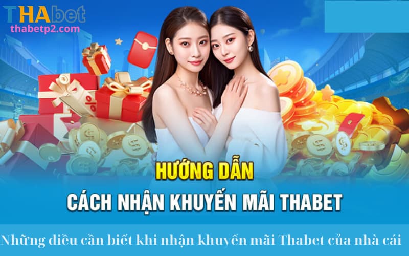 Những điều cần biết khi nhận khuyến mãi Thabet của nhà cái