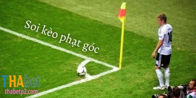 5 Cách chơi kèo phạt góc anh em bet thủ cần nắm